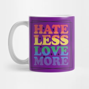 Hate less Love more Mug